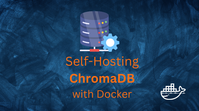 SelfHosting ChromaDB with Docker.