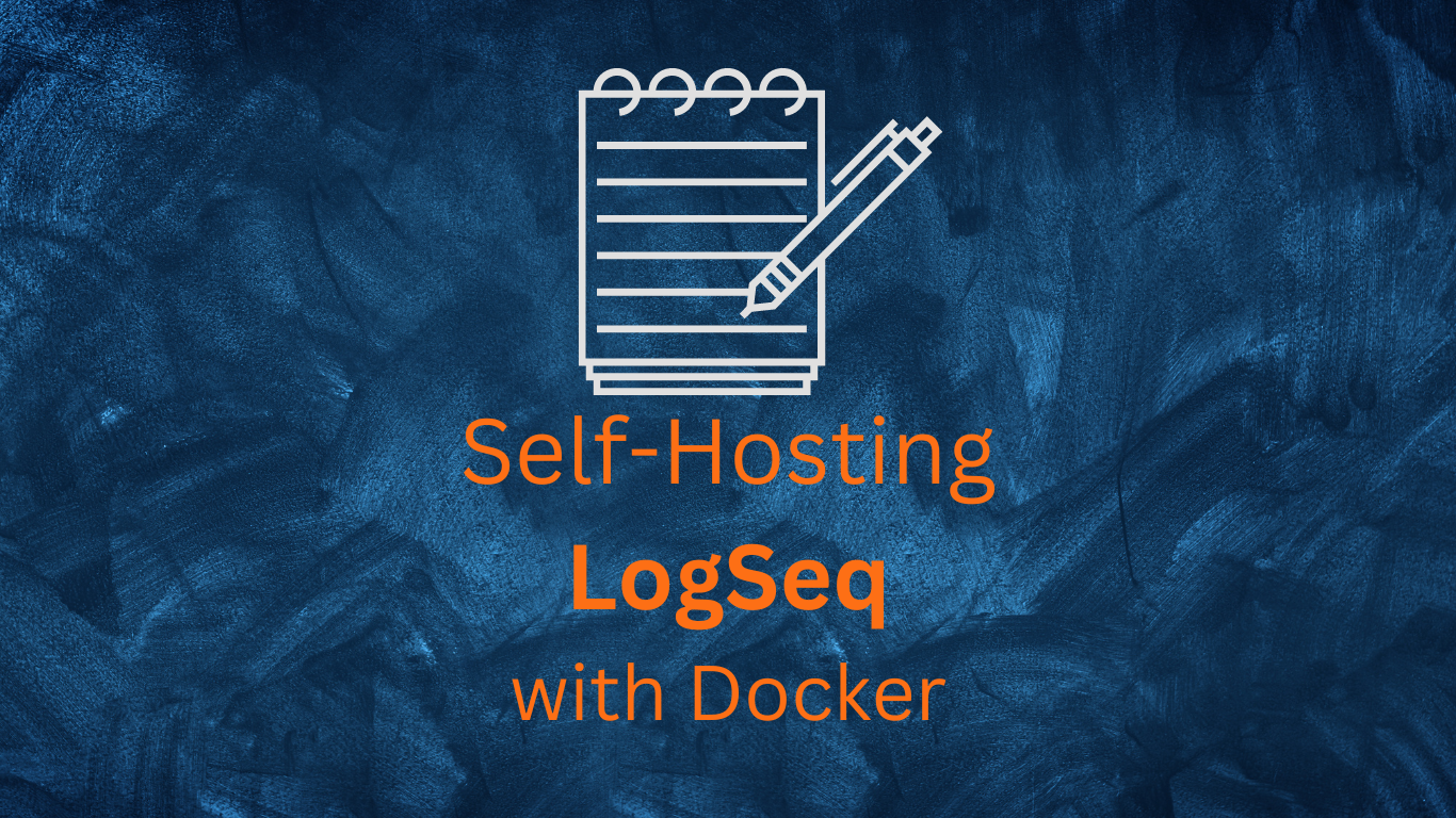 LogSeq with Docker - F/OSS Note Taking