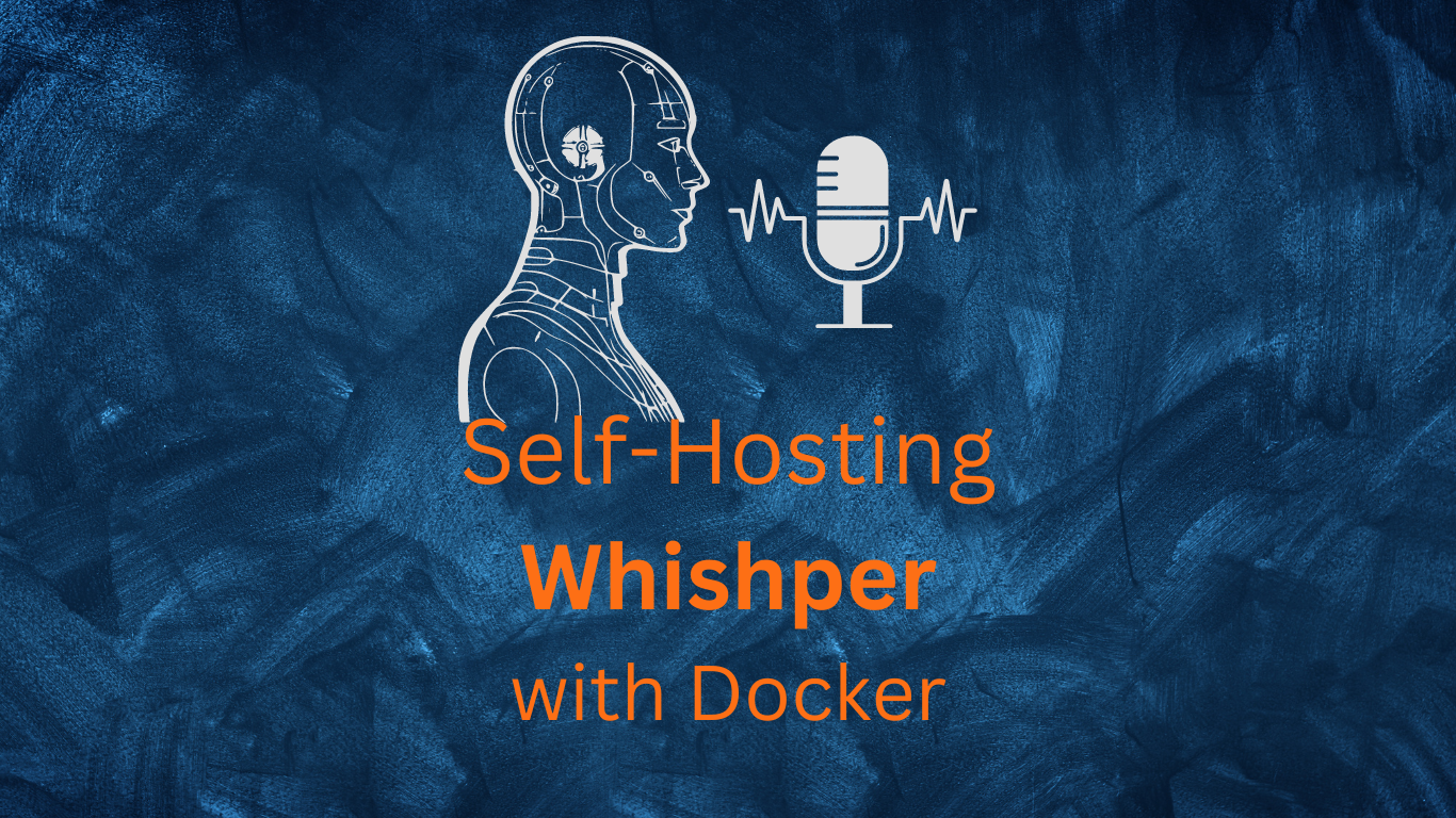 SelfHosting Whishper with Docker.