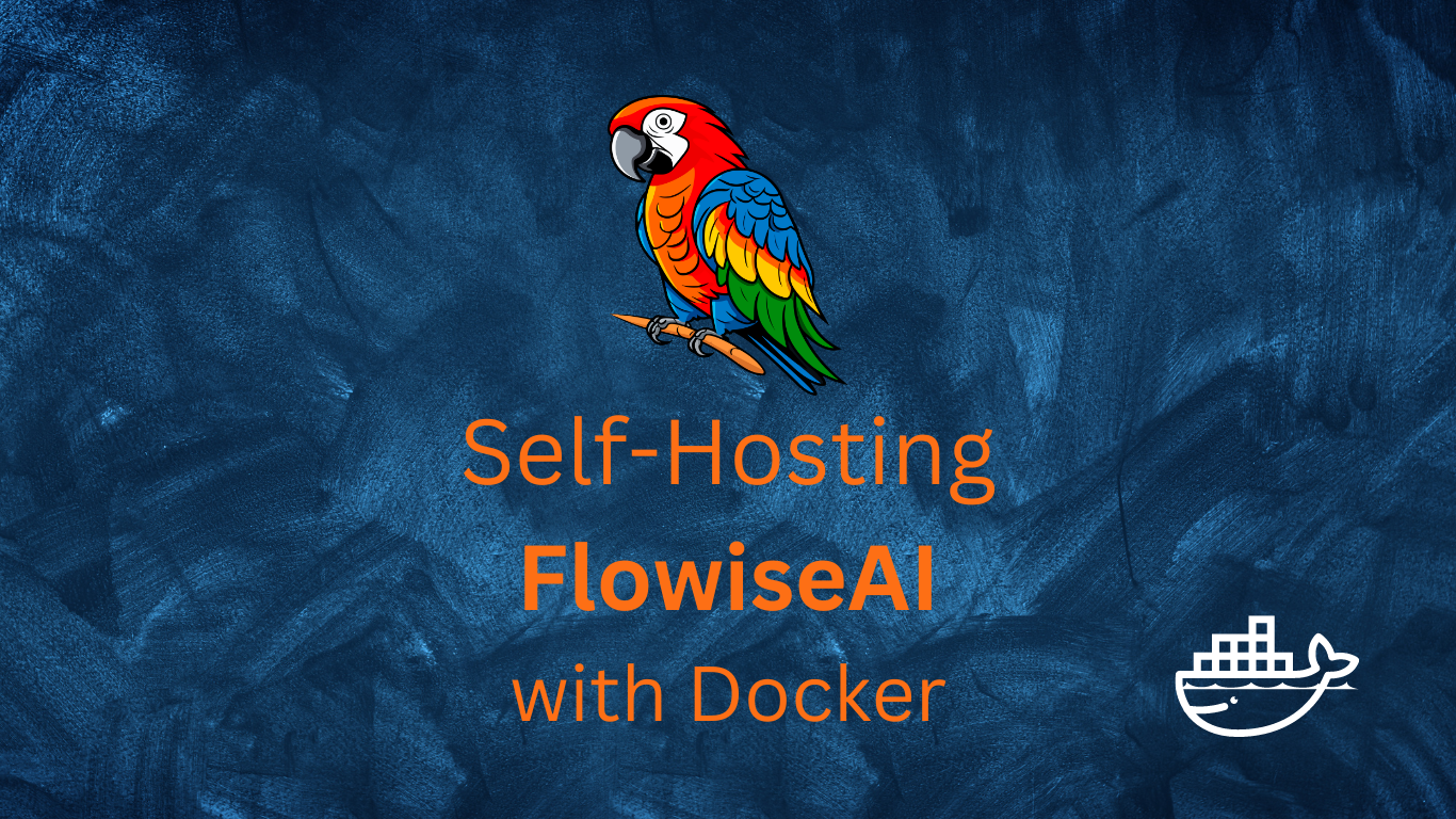 SelfHosting FlowiseAI with Docker.